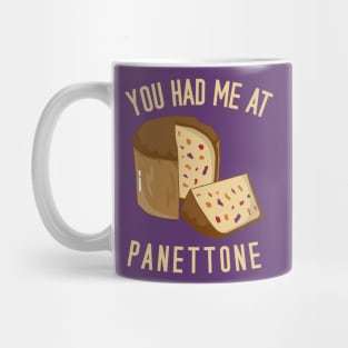 You Had Me At Panettone Mug